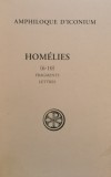 Cumpara ieftin Homelies Fragments Lettres - Amphiloque D&#039;iconium, Editura 0, Franceza, 2012. Carte Crestinism, Religioasa