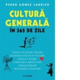 Cultura generala in 365 de zile - Anca Irina Ionescu, Pedro Gomez Carrizo