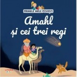 Primele mele povesti. Amahl si cei trei regi
