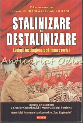 Stalinizare Si Destalinizare - Cosmin Budeanca, Florentin Olteanu foto