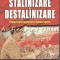 Stalinizare Si Destalinizare - Cosmin Budeanca, Florentin Olteanu