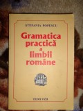 Gramatica practica a limbii romane cu o culegere de exercitii - Stefania Popescu