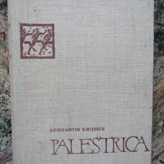 Constantin Kiritescu - Palestrica. O istorie universala a culturii fizice (1964)