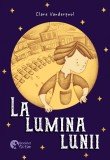 La lumina lunii - Clare Vanderpool - Editura Booklet