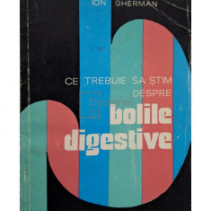 Ion Gherman - Ce trebuie sa stim despre bolile digestive (editia 1976)