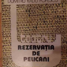 Rezervatia De Pelicani - Dumitru Radu Popescu ,538786