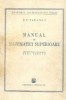Manual de Matematici Superioare pentru uzul scolilor medii tehnice