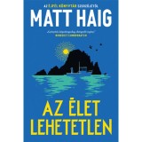 Az &eacute;let lehetetlen - Matt Haig