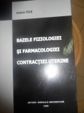 Bazele Fiziologiei Si Farmacologiei Contractiei Uterine - Andrei Tica ,548709