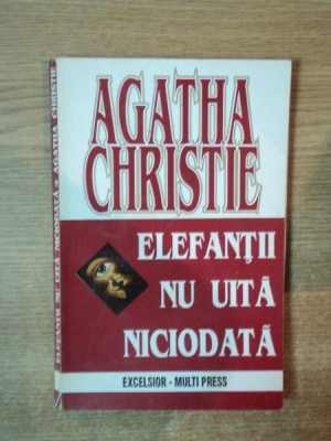 ELEFANTII NU UITA NICIODATA de CHRISTIE AGATHA , Bucuresti 1995 foto