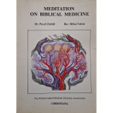 Pavel Chirila - Meditation on biblical medicine (Editia: 1992)