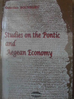 STUDIES ON THE PONTIC AND AEGEAN ECONOMY-OCTAVIAN BOUNEGRU-231958 foto