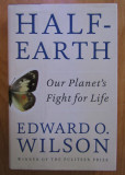Edward O. Wilson - Half-Earth. Our planet&#039;s fight for life, 2016
