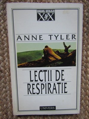 Anne Tyler - Lecții de respirație (Univers, 1997) foto