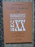 VLADENI ? DAMBOVI?A 1946 MONOGRAFIA DIN PRIMA JUMATATE A SEC. XX/ 2016