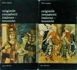 Viktor Lazarev - Originile Renasterii italiene. Trecento, 2 volume