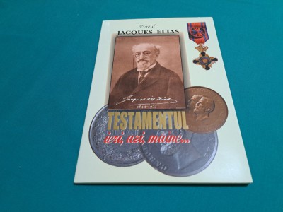 EVREUL JACQUES ELIAS 1844-1923* TESTAMENTUL IERI, AZI, M&amp;Acirc;INE * 01 BIS foto