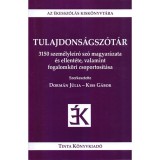 Tulajdons&aacute;gsz&oacute;t&aacute;r - 3150 szem&eacute;lyle&iacute;r&oacute; sz&oacute; magyar&aacute;zata &eacute;s ellent&eacute;te, valamint fogalomk&ouml;ri csoportos&iacute;t&aacute;sa - Kiss G&aacute;bor