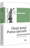 Drept penal. Partea speciala. Curs universitar - Mihaela Rotaru