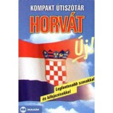 Kompakt &uacute;tisz&oacute;t&aacute;r - Horv&aacute;t - Legfontosabb szavakkal &eacute;s kifejez&eacute;sekkel - Dr. Heka L&aacute;szl&oacute;