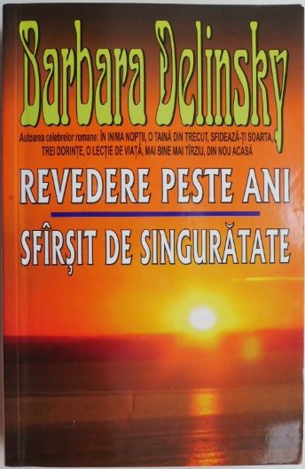 Revedere peste ani. Sfarsit de singuratate &ndash; Barbara Delinsky