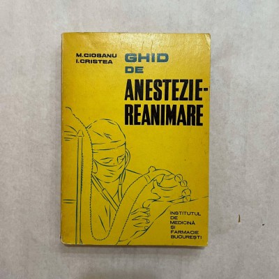 M. Ciobanu - Ghid de anestezie - reanimare foto