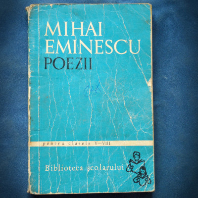 POEZII - PENTRU CLASELE V - VIII - MIHAI EMINESCU foto