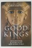 THE GOOD KINGS by KARA COONEY , ABSOLUTE POWER IN ANCIENT EGYPT and the MODERN WORLD , 2021