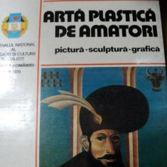 ARTA PLASTICA DE AMATORI- PICTURA, SCULPTURA, GRAFICA, BUC.1980