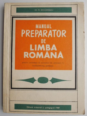 Manual preparator de limba romana pentru candidatii la concursul de admitere in invatamantul superior &amp;ndash; Gh.N. Dragomirescu foto