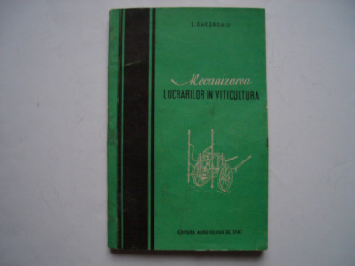 Mecanizarea lucrarilor in viticultura - L. Gheorghiu foto