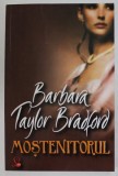 MOSTENITORUL de BARBARA TAYLOR BRADFORD , 2008