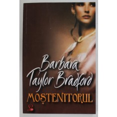 MOSTENITORUL de BARBARA TAYLOR BRADFORD , 2008