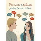 Provocari si tabuuri pentru tinerii crestini - Barabasi Noemi-Monika