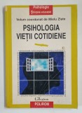 PSIHOLOGIA VIETII COTIDIENE de MIELU ZLATE , 1997 *PREZINTA URME DE UZURA SI HALOURI DE APA