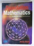 FOUNDATION MATHEMATICS by DEXTER BOOTH , 1998 , PREZINTA URME DE UZURA SI DE INDOIRE