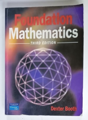 FOUNDATION MATHEMATICS by DEXTER BOOTH , 1998 , PREZINTA URME DE UZURA SI DE INDOIRE foto
