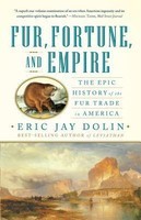 Fur, Fortune, and Empire: The Epic History of the Fur Trade in America foto