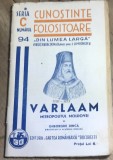 F.1 Carte Varlaam Mitropolitul Moldovei - Gh. Dinca (1939, 32 pag) Ed. Cartea Romaneasca. Seria C nr. 94. Stare buna, vezi poze.