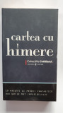 Cartea cu Himere, colectiile Cotidianul 2008, 384 pagini, Univers
