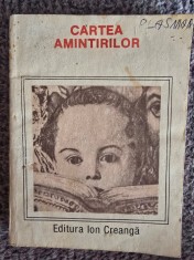 Cartea amintirilor. Din copilăria și tinerețea scriitorilor noștri - C. Fierăscu, 1987, 240pagini, stare buna