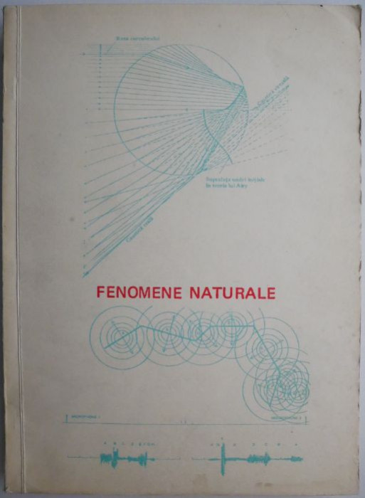 Fenomenele naturale. Articole extrase din &bdquo;Scientific American&rdquo; si din &bdquo;Pour la Science&rdquo;