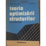 TEORIA OPTIMIZARII STRUCTURILOR CU APLICATII-DUMITRU MANGERON, VICTOR-FLORIN POTERASU, ADRIAN VULPE-229736