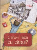 Care-i faza cu cititul? cu ilustratii de Irina Dobrescu