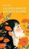 La cateva suflete distanta de mine - Editura Creator-Libris