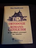 ORTODOXIE și ROMANO-CATOLICISM - Dan Zamfirescu