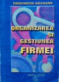 Organizarea si Gestiunea Firmei, Constantin Salceanu, Cantes, 1998, 692 pagini, Economie, Stiinte exacte
