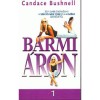 B&aacute;rmi &aacute;ron 1-2. - Candace Bushnell