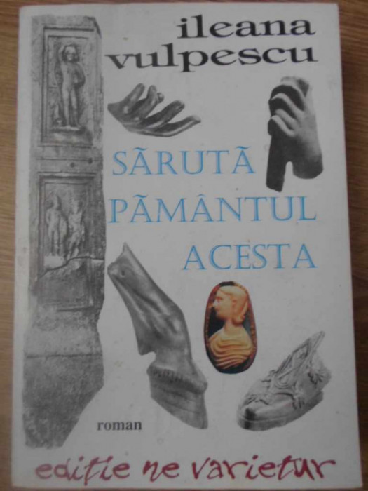 SARUTA PAMANTUL ACESTA-ILEANA VULPESCU