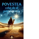 Povestea celui de al patrulea mag - Lavinia Filipas, Henry van Dyke
